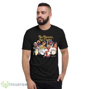 Rap Attack So Sweet So Tight Shirt - Short Sleeve T-Shirt