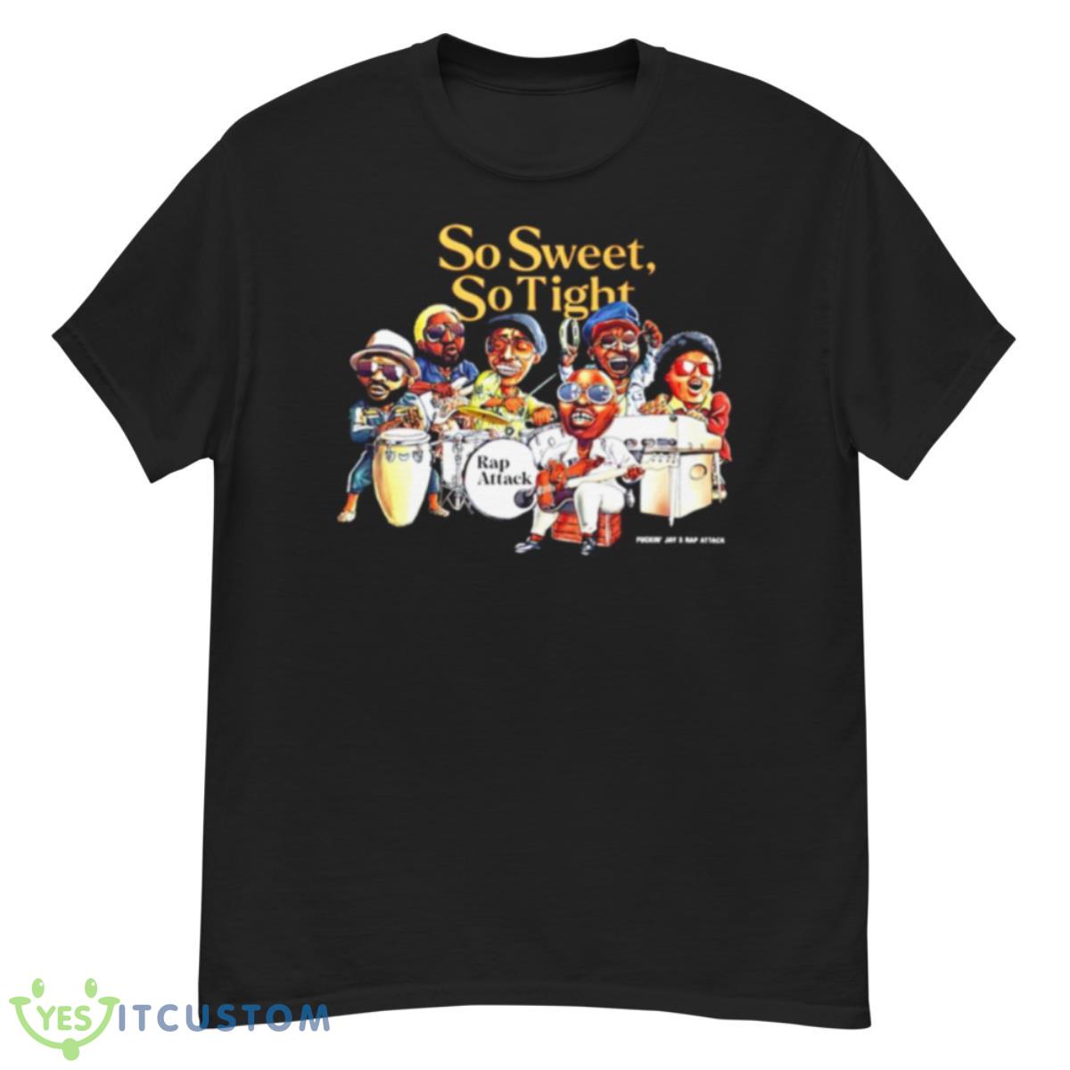 Rap Attack So Sweet So Tight Shirt 12 Rap Attack So Sweet So Tight Shirt - G500 Men’s Classic T-Shirt