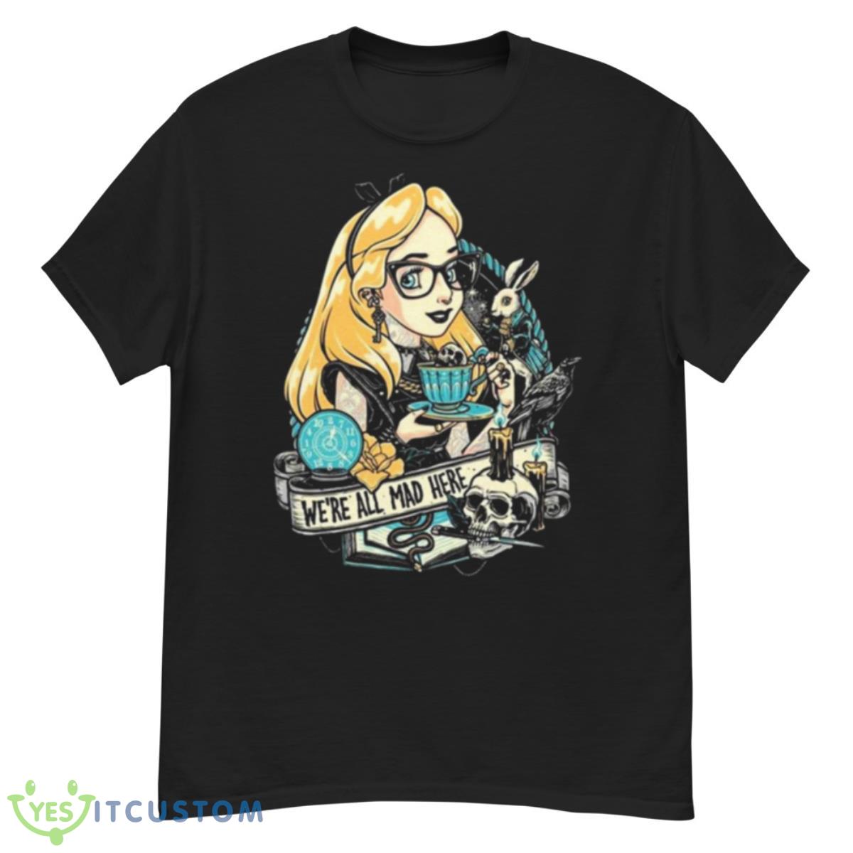Rocker Alice We’re All Mad Here Shirt 12 Rocker Alice We’re All Mad Here Shirt - G500 Men’s Classic T-Shirt
