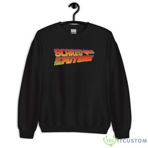 Scared Of The Future Shirt - Unisex Crewneck Sweatshirt