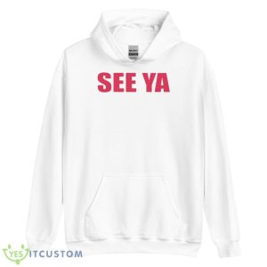 See Ya Shirt - Unisex Heavy Blend Hooded Sweatshirt
