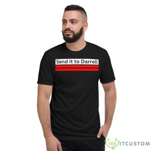 Send It To Darrell Shirt - Short Sleeve T-Shirt