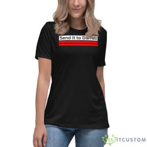 Send It To Darrell Shirt 11 Send It To Darrell Shirt - Women's Relaxed Short Sleeve Jersey Tee