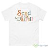 Send It To Darrell Sweatshirt - 500 Men’s Classic Tee Gildan