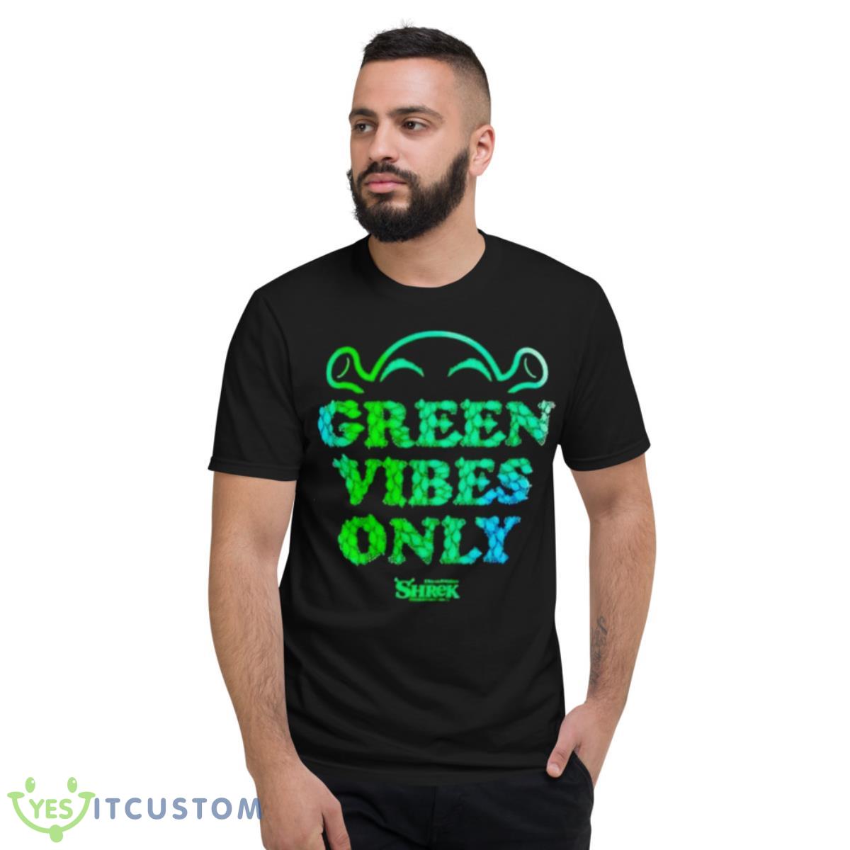 Shrek Green Vibes Only Shirt 2 Shrek Green Vibes Only Shirt - Short Sleeve T-Shirt