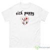Sick Puppy Shirt - 500 Men’s Classic Tee Gildan