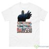 Something Something Darkseid Dc Comic Shirt - 500 Men’s Classic Tee Gildan