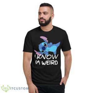 Stitch I Know I’m Weird Shirt 7 Stitch I Know I’m Weird Shirt - Short Sleeve T-Shirt
