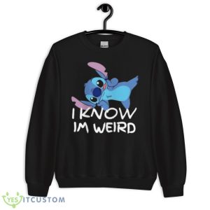 Stitch I Know I’m Weird Shirt 8 Stitch I Know I’m Weird Shirt - Unisex Crewneck Sweatshirt