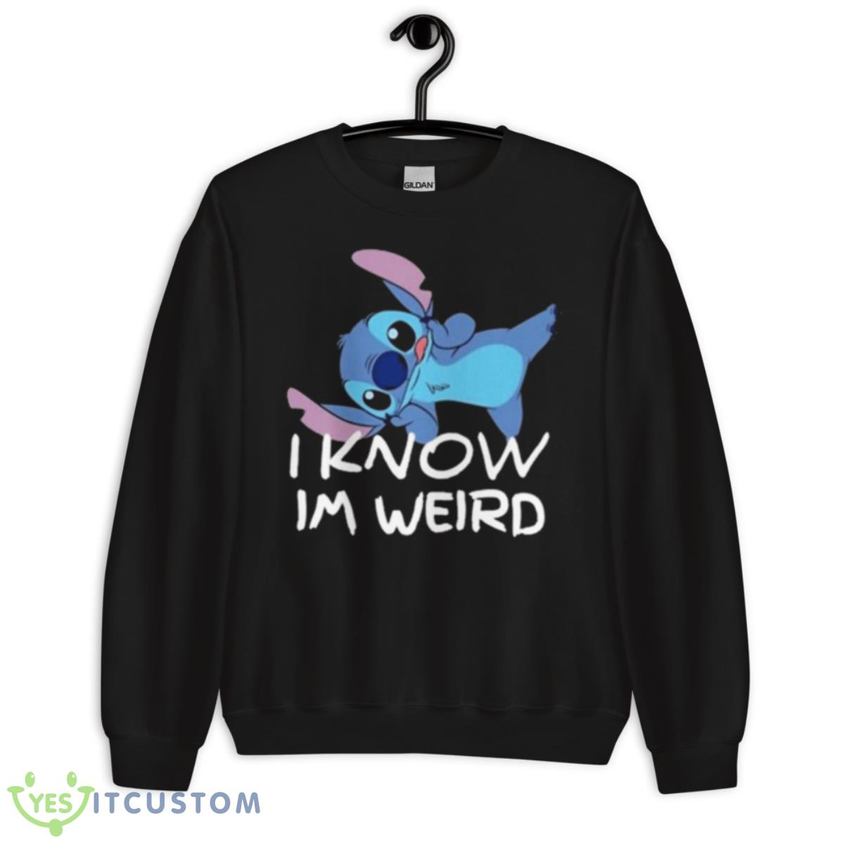 Stitch I Know I’m Weird Shirt 3 Stitch I Know I’m Weird Shirt - Unisex Crewneck Sweatshirt