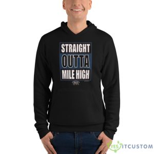 Straight Outta Mile High Shirt 7 Straight Outta Mile High Shirt - Unisex Fleece Pullover Hoodie