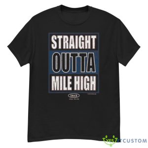 Straight Outta Mile High Shirt - G500 Men’s Classic T-Shirt
