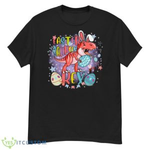 T Rex Easter Saurus Rex Happy Easter Cute Art Shirt - G500 Men’s Classic T-Shirt