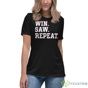 TAM Win Saw RepeaShirt 11 TAM Win Saw RepeaShirt - Women's Relaxed Short Sleeve Jersey Tee