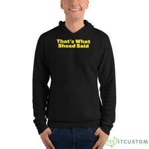 That’s What Sheed Said Shirt 9 That’s What Sheed Said Shirt - Unisex Fleece Pullover Hoodie