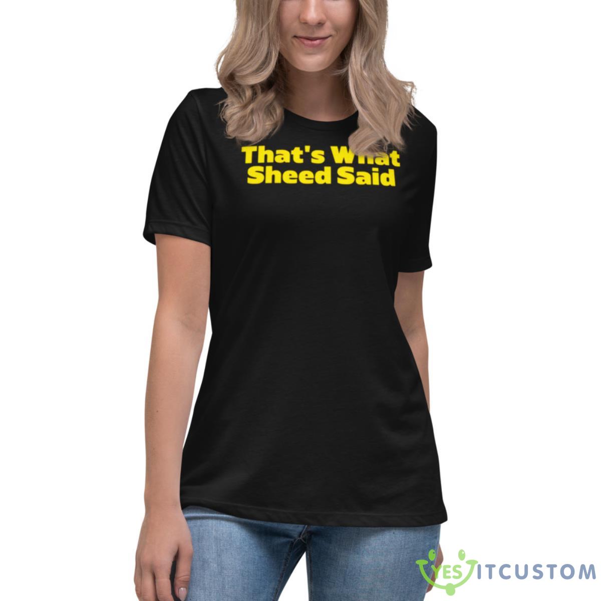 That’s What Sheed Said Shirt 6 That’s What Sheed Said Shirt - Women's Relaxed Short Sleeve Jersey Tee
