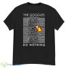 The Goggles Do Nothing Shirt - G500 Men’s Classic T-Shirt