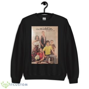 The Hecks A Perfect Family The Middle Shirt - Unisex Crewneck Sweatshirt