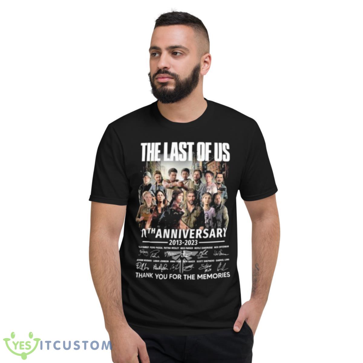 The Last Of Us 10th Anniversary 2013 2023 Thank You For The Memories Signatures Shirt 13 The Last Of Us 10th Anniversary 2013 2023 Thank You For The Memories Signatures Shirt - Short Sleeve T-Shirt