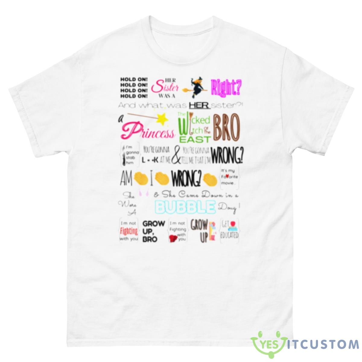 The Wicked Witch Of The East Bro Shirt 10 The Wicked Witch Of The East Bro Shirt - 500 Men’s Classic Tee Gildan