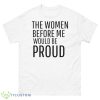 The Women Before Me Would Be Proud Shirt - 500 Men’s Classic Tee Gildan