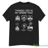 Things I Do In My Spare Time Chess Player Shirt - G500 Men’s Classic T-Shirt
