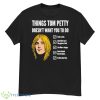 Things Tom Petty Doesn’t Want You To Do Fade On Him Shirt - G500 Men’s Classic T-Shirt