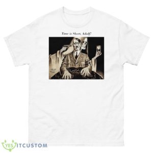 Time Is Short Adolf Shirt - 500 Men’s Classic Tee Gildan