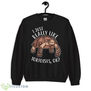 Tortoises Really Like Them Shirt 8 Tortoises Really Like Them Shirt - Unisex Crewneck Sweatshirt