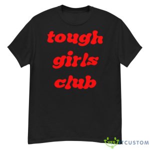 Tough Girls Club Shirt - G500 Men’s Classic T-Shirt