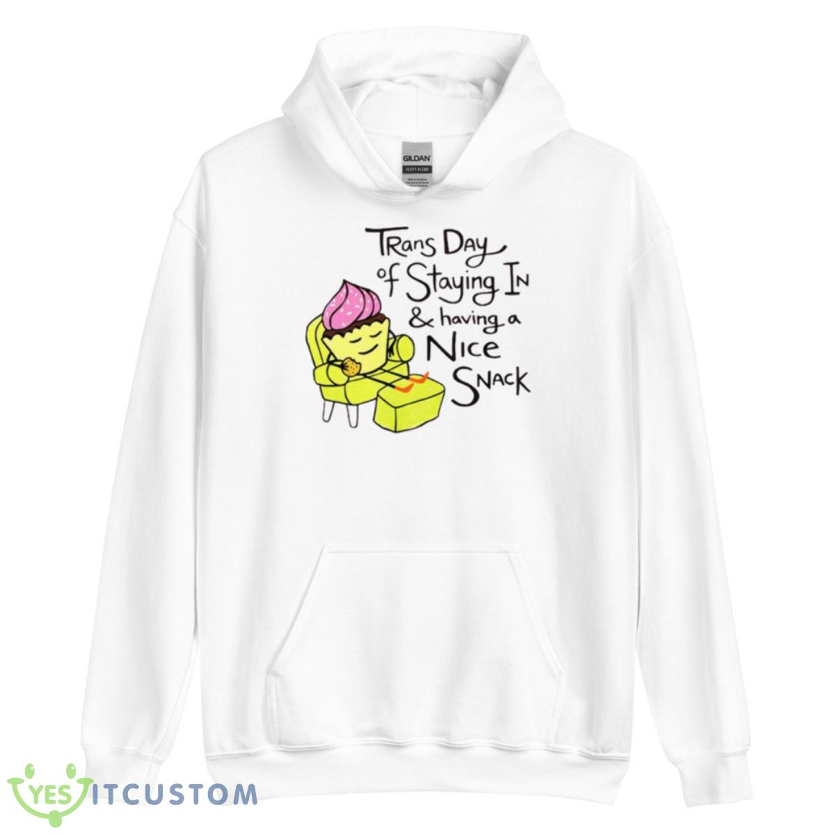 Trans Day Of Staying In And Having A Nice Snack Shirt 11 Trans Day Of Staying In And Having A Nice Snack Shirt - Unisex Heavy Blend Hooded Sweatshirt