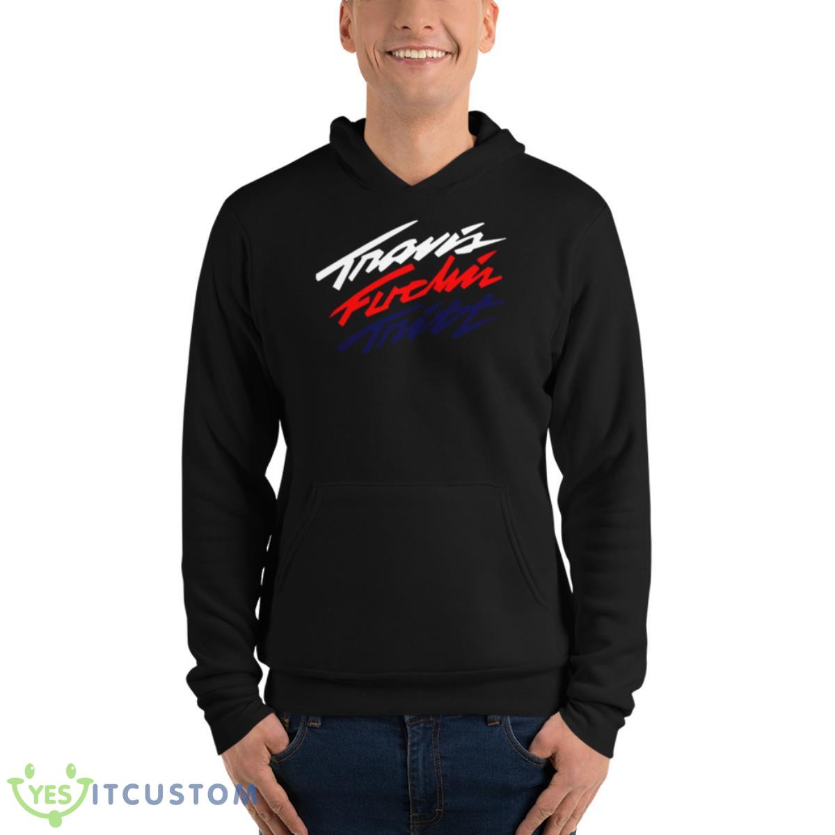 Travis Effin’ Tritt Shirt 4 Travis Effin’ Tritt Shirt - Unisex Fleece Pullover Hoodie