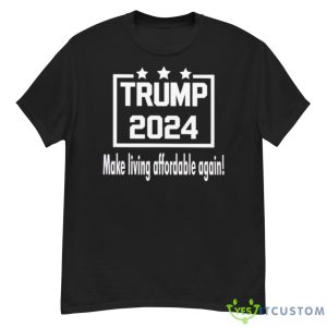 Trump 2024 Make Living Affordable Again Shirt - G500 Men’s Classic T-Shirt