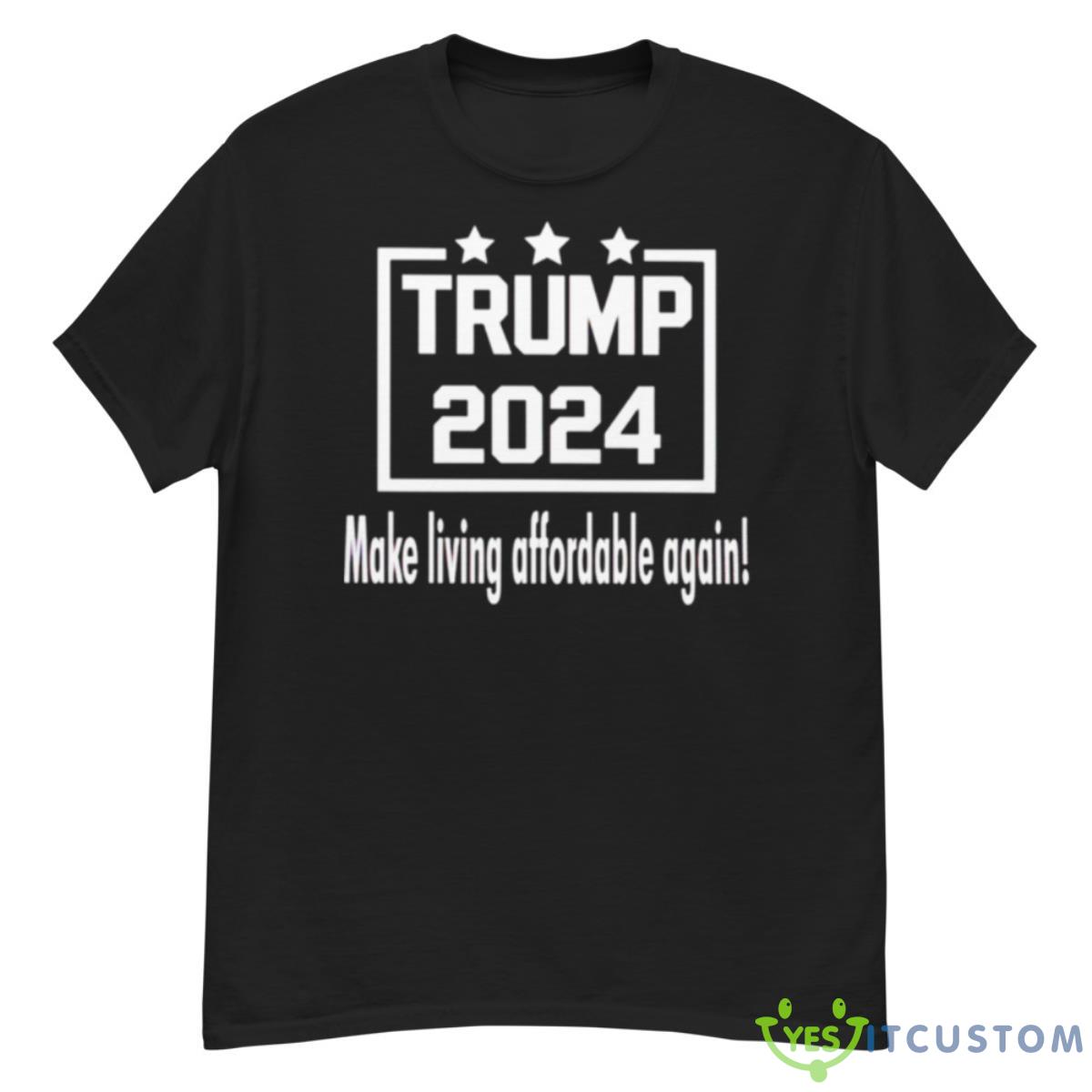 Trump 2024 Make Living Affordable Again Shirt 12 Trump 2024 Make Living Affordable Again Shirt - G500 Men’s Classic T-Shirt