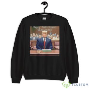 Trump Happy Indictment Week Fucko Shirt - Unisex Crewneck Sweatshirt