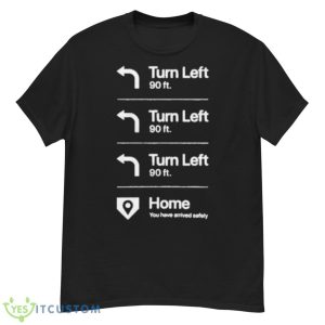 Turn Left Turn Left Turn Left Home Shirt - G500 Men’s Classic T-Shirt