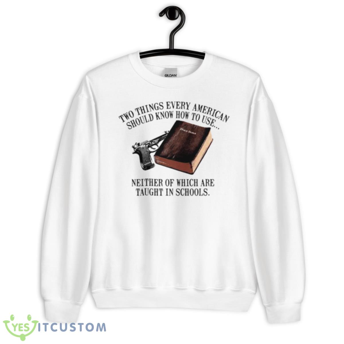 Two Things Every American Should Know How To USE Shirt 2 Two Things Every American Should Know How To USE Shirt - Unisex Heavy Blend Crewneck Sweatshirt