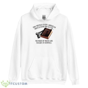 Two Things Every American Should Know How To USE Shirt 7 Two Things Every American Should Know How To USE Shirt - Unisex Heavy Blend Hooded Sweatshirt