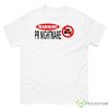 Warning Pr Nightmare Shirt - 500 Men’s Classic Tee Gildan