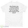 When Meatloaf Sang I Would Do Anything For Love But I Won’t Do That Shirt - 500 Men’s Classic Tee Gildan