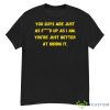 Yellowjackets You Guys Are Just As Fd Up As I Am Shirt - G500 Men’s Classic T-Shirt