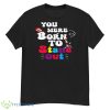 You Were Born To Stand Out Shirt - G500 Men’s Classic T-Shirt