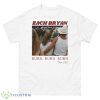 Zach Bryan The Song Burn Burn Burn Tour 2023 Shirt - 500 Men’s Classic Tee Gildan