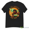 Baby Yoda Hug Baby Babu Frik Bad Baby No Squeezie Shirt - G500 Men’s Classic T-Shirt