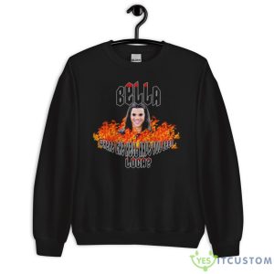 Bella Where The Hell Have You Been Loca Shirt - Unisex Crewneck Sweatshirt
