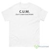 Cum Can’t Understand Math Shirt - 500 Men’s Classic Tee Gildan