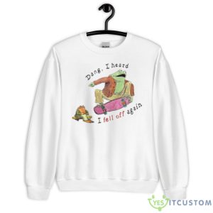 Dang I Heard I Fell Off Again Frog Shirt - Unisex Heavy Blend Crewneck Sweatshirt