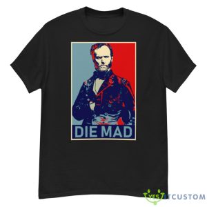 Die Mad Sherman Shirt - G500 Men’s Classic T-Shirt