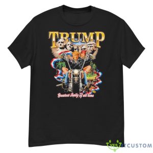 Donald Trump Greatest Rally Of All Time Shirt - G500 Men’s Classic T-Shirt