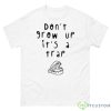 Don’t Grow Up It’s A Trap Shirt - 500 Men’s Classic Tee Gildan